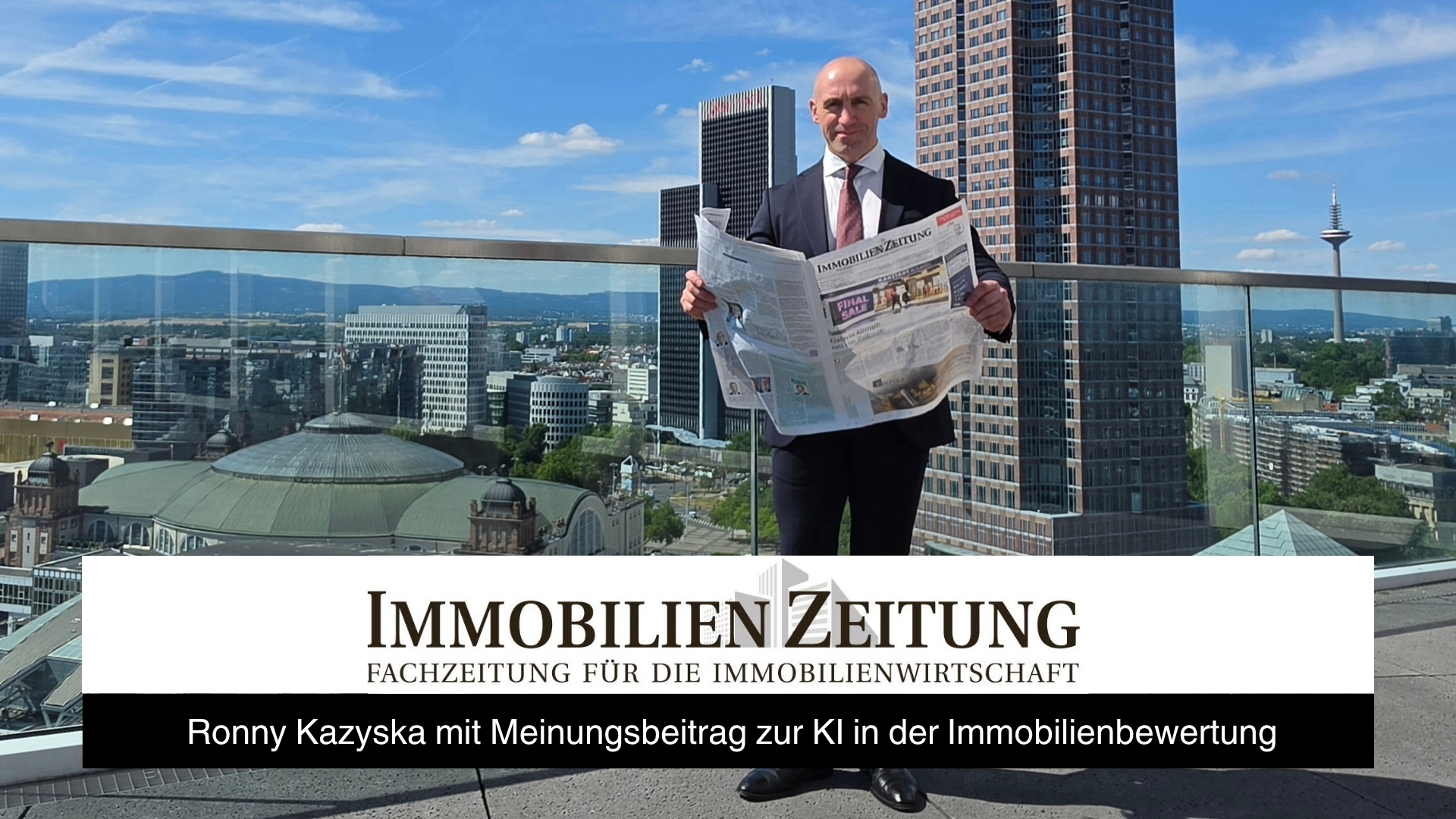 Ronny Kazyska mit der Immobilien Zeitung zum Meinungskommentar über KI in der Immobilienbewertung.